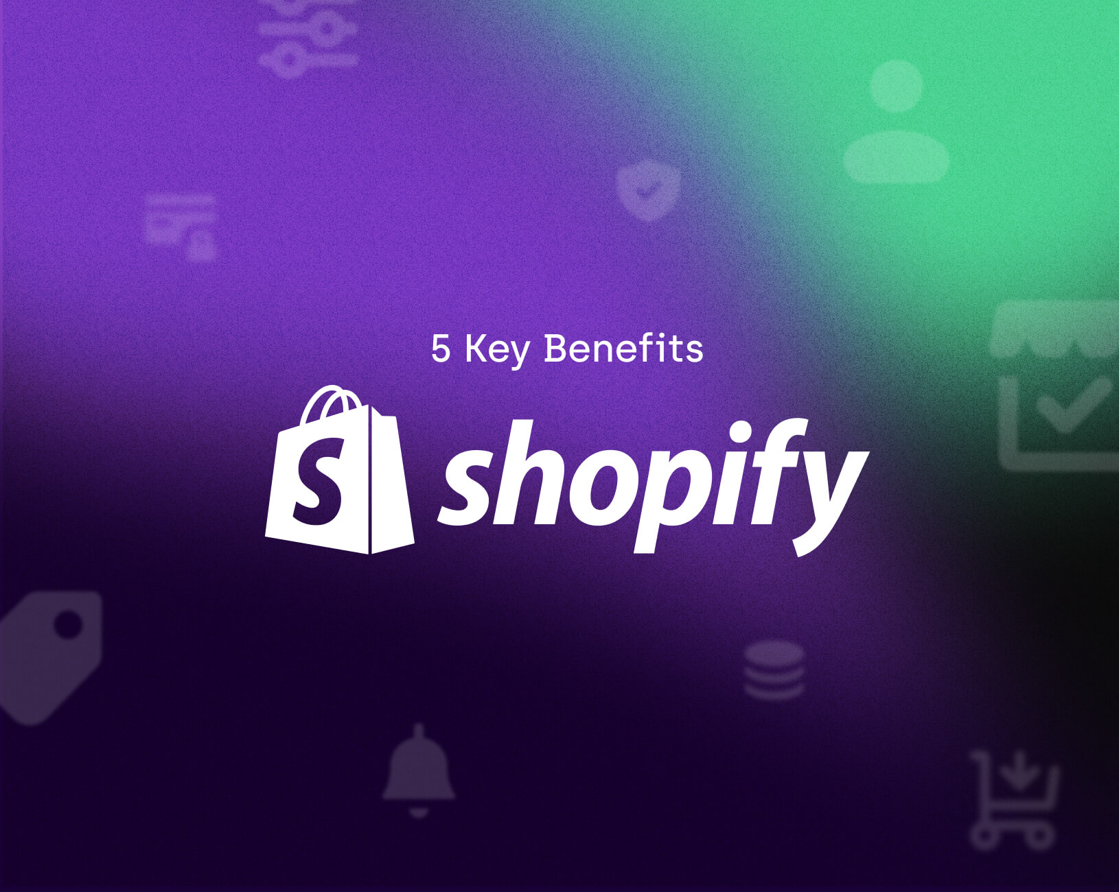 5 Key Benefits of Shopify